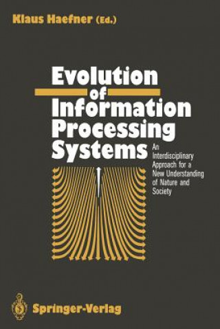 Kniha Evolution of Information Processing Systems Klaus Haefner