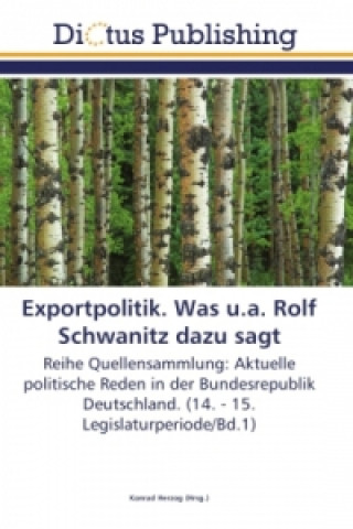 Kniha Exportpolitik. Was u.a. Rolf Schwanitz dazu sagt Konrad Herzog
