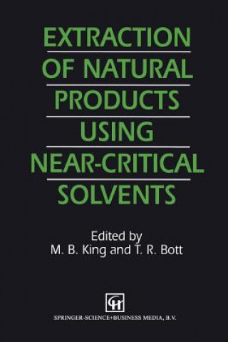 Knjiga Extraction of Natural Products Using Near-Critical Solvents T. R. Bott