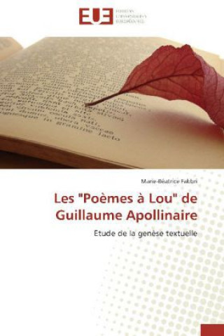 Kniha Les "Poèmes à Lou" de Guillaume Apollinaire Marie-Béatrice Fabbri