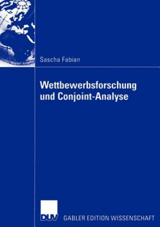 Kniha Wettbewerbsforschung Und Conjoint-Analyse Sascha Fabian