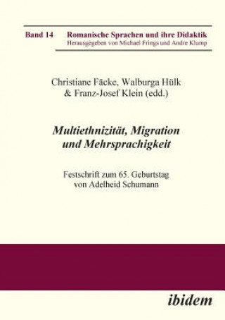 Könyv Multiethnizit t, Migration und Mehrsprachigkeit. Festschrift zum 65. Geburtstag von Adelheid Schumann Michael Frings