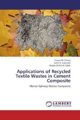 Книга Applications of Recycled Textile Wastes in Cement Composite Hosam M. Fahmy