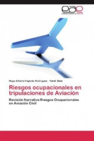 Libro Riesgos ocupacionales en tripulaciones de Aviación Hugo Alberto Fajardo Rodriguez