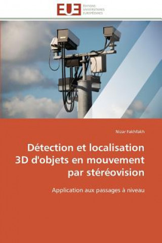 Book D tection Et Localisation 3D d'Objets En Mouvement Par St r ovision Nizar Fakhfakh