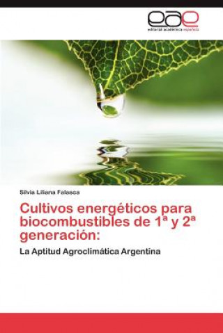 Libro Cultivos Energeticos Para Biocombustibles de 1 y 2 Generacion Silvia Liliana Falasca