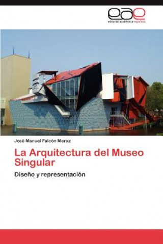 Könyv Arquitectura del Museo Singular José Manuel Falcón Meraz