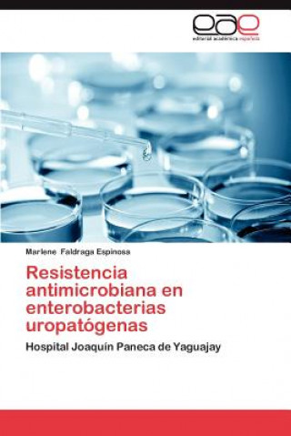 Könyv Resistencia Antimicrobiana En Enterobacterias Uropatogenas Marlene Faldraga Espinosa