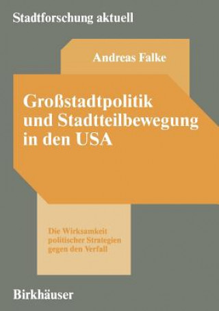 Livre Grossstadtpolitik Und Stadtteilbewegung in Den USA Andreas Falke