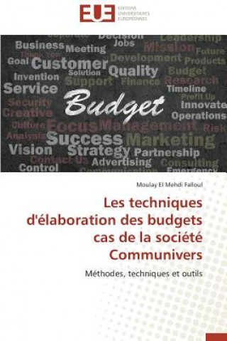 Livre Les techniques d'elaboration des budgets cas de la societe communivers Moulay El Mehdi Falloul