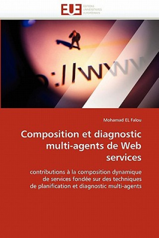 Könyv Composition Et Diagnostic Multi-Agents de Web Services Mohamad El Falou