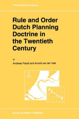 Książka Rule and Order Dutch Planning Doctrine in the Twentieth Century A. Faludi