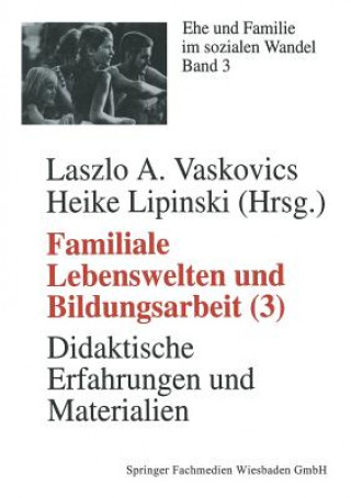 Książka Familiale Lebenswelten Und Bildungsarbeit Heike Lipinski