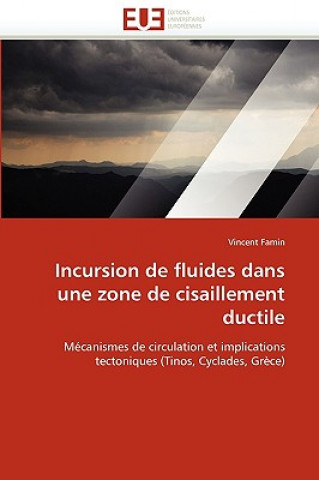 Kniha Incursion de Fluides Dans Une Zone de Cisaillement Ductile Vincent Famin