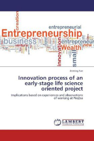 Книга Innovation process of an early-stage life science oriented project Jinming Fan