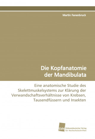 Kniha Die Kopfanatomie der Mandibulata Martin Fanenbruck