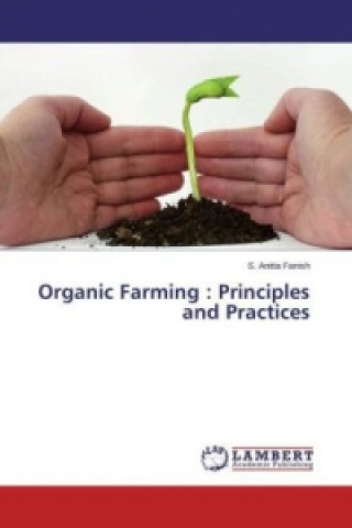 Könyv Organic Farming : Principles and Practices S. Anitta Fanish
