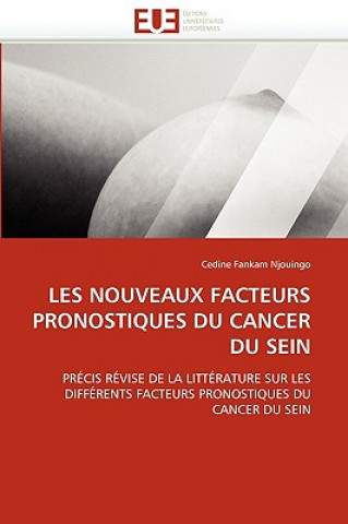 Книга Les Nouveaux Facteurs Pronostiques Du Cancer Du Sein Cedine Fankam Njouingo