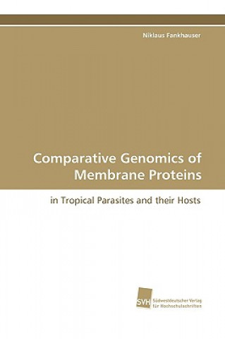 Kniha Comparative Genomics of Membrane Proteins Niklaus Fankhauser