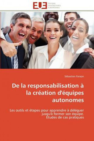 Livre de la Responsabilisation   La Cr ation d' quipes Autonomes Sébastien Faraon