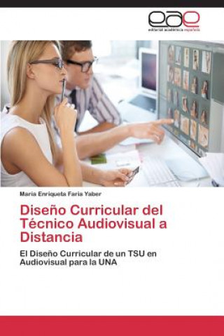 Kniha Diseno Curricular del Tecnico Audiovisual a Distancia María Enriqueta Faria Yaber