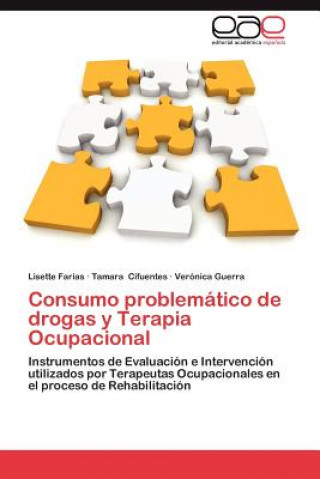 Kniha Consumo Problematico de Drogas y Terapia Ocupacional Lisette Farias