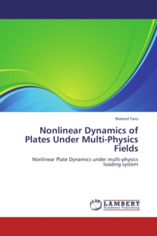 Buch Nonlinear Dynamics of Plates Under Multi-Physics Fields Waleed Faris