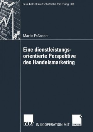 Book Eine Dienstleistungsorientierte Perspektive Des Handelsmarketing Martin Faßnacht