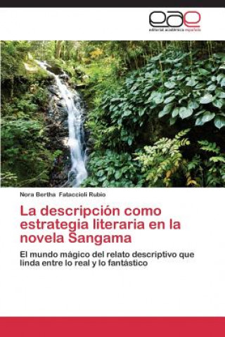 Kniha descripcion como estrategia literaria en la novela Sangama Nora Bertha Fataccioli Rubio