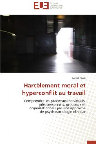 Książka Harcelement Moral Et Hyperconflit Au Travail Daniel Faulx