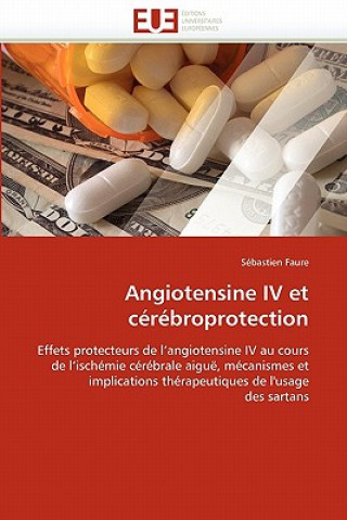 Livre Angiotensine IV Et C r broprotection Sébastien Faure