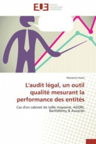 Livre L'audit légal, un outil qualité mesurant la performance des entités Marianne Favier