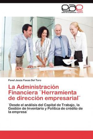 Boek Administracion Financiera ]Herramienta de direccion empresarial] Pavel Jesús Faxas Del Toro