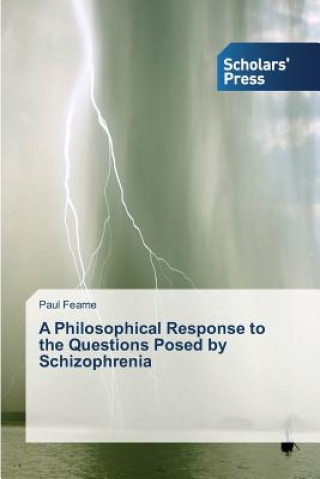 Kniha Philosophical Response to the Questions Posed by Schizophrenia Paul Fearne