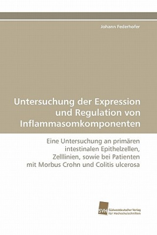 Kniha Untersuchung der Expression und Regulation von Inflammasomkomponenten Johann Federhofer