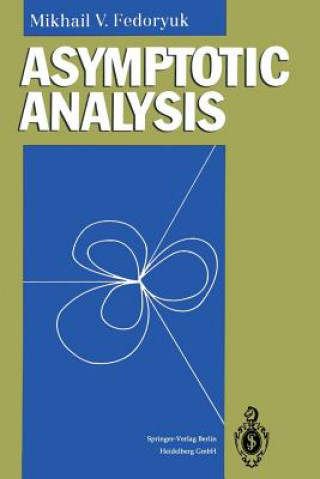 Carte Asymptotic Analysis Mikhail V. Fedoryuk