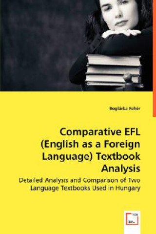 Książka Comparative EFL (English as a Foreign Language) Textbook Analysis Boglárka Fehér