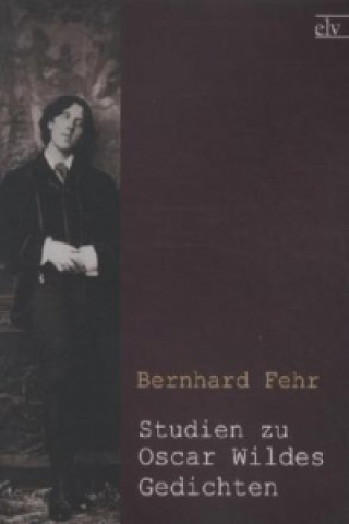 Book Studien zu Oscar Wildes Gedichten Bernhard Fehr