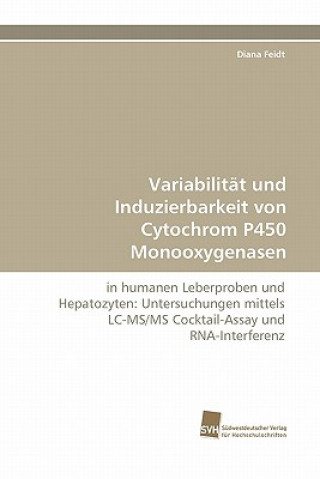 Kniha Variabilitat Und Induzierbarkeit Von Cytochrom P450 Monooxygenasen Diana Feidt