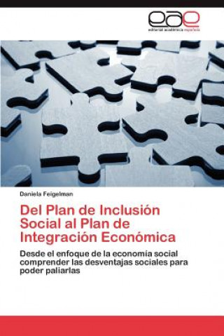 Kniha Del Plan de Inclusion Social al Plan de Integracion Economica Daniela Feigelman