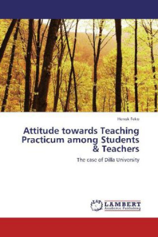 Carte Attitude towards Teaching Practicum among Students & Teachers Henok Feko
