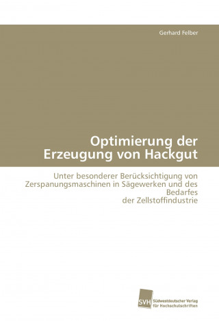 Carte Optimierung der Erzeugung von Hackgut Gerhard Felber