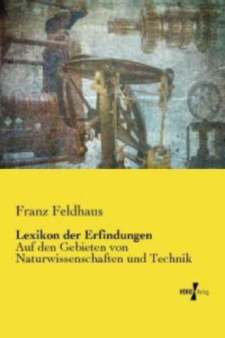 Kniha Lexikon der Erfindungen Franz Feldhaus