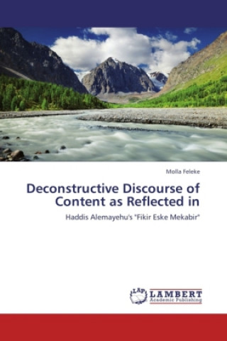 Könyv Deconstructive Discourse of Content as Reflected in Molla Feleke