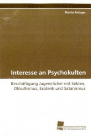 Kniha Interesse an Psychokulten Martin Felinger