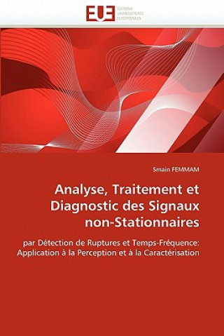 Könyv Analyse, Traitement Et Diagnostic Des Signaux Non-Stationnaires Smain Femmam