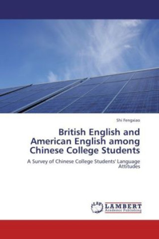 Książka British English and American English among Chinese College Students Shi Fengxiao