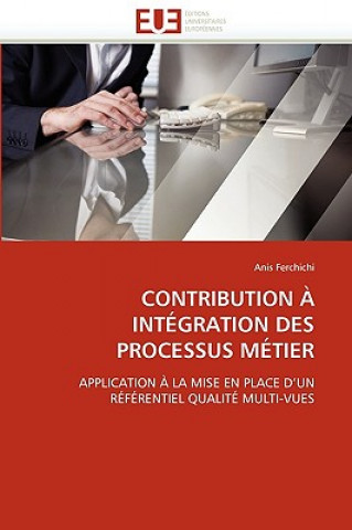 Kniha Contribution   Int gration Des Processus M tier Anis Ferchichi