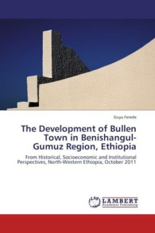 Libro The Development of Bullen Town in Benishangul-Gumuz Region, Ethiopia Guyu Ferede