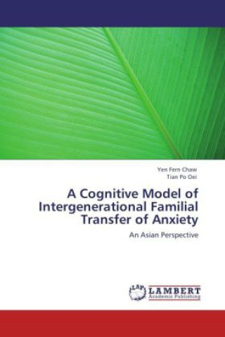 Könyv A Cognitive Model of Intergenerational Familial Transfer of Anxiety Yen Fern Chaw